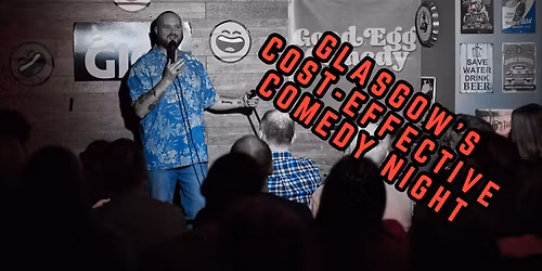 GLASGOW'S COST-EFFECTIVE COMEDY SHOW!