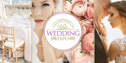 Idaho Dream Wedding Expo