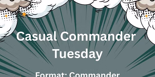 Casual Commander Tuesday