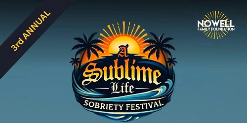 3rd Annual "A Sublime Life" Sobriety Festival