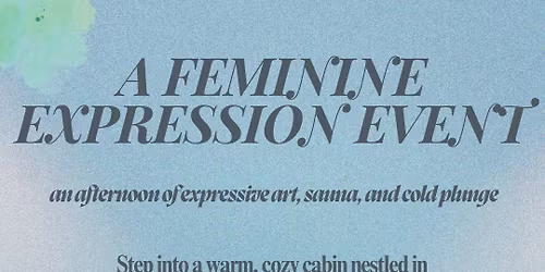 Feminine Expression- Art & Sauna