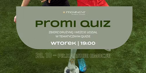 PROMI QUIZ Z NAGRODAMI - PI\u0141KARSKIE EMOCJE