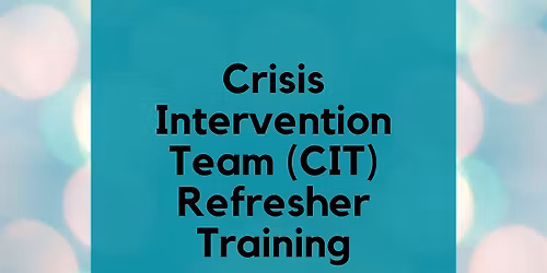 In-Person 4-Hour CIT Refresher Training *FOR LAW ENFORCEMENT ONLY* AM