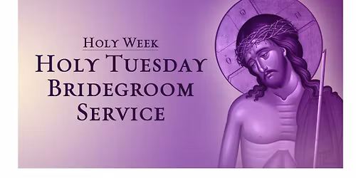 Holy Tuesday Bridegroom Service