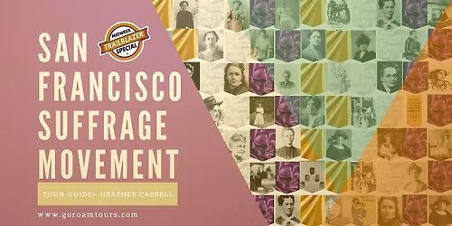Votes for Women: San Francisco\u2019s Bold Battle for the Ballot