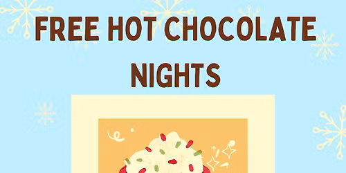 Free Hot Chocolate Nights at The Clove Cafe