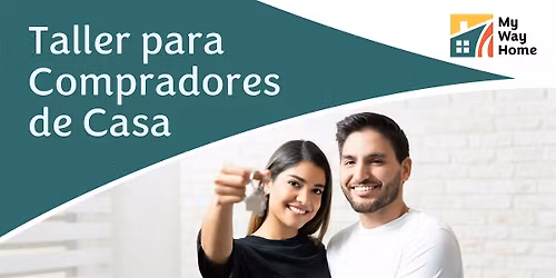 My Way Home - Taller para Compradores de Casa - Bakersfield