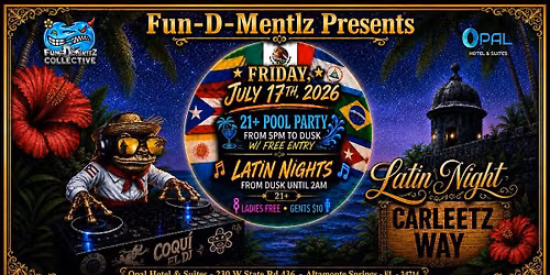 Fun-D-Mentlz Presents: Latin Night Carleetz Way (Pool Party too!)