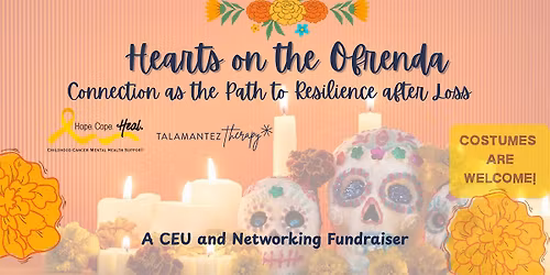 Hearts on the Ofrenda: Connection as the Path to Resilience After Loss
