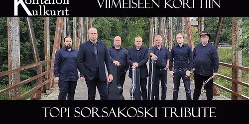 Kohtalon kulkurit - Viimeiseen korttiin - Topi Sorsakoski tribute