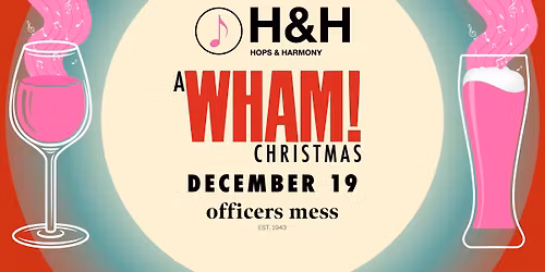 WHAM! Christmas Singalong \/\/ Officers Mess \/\/ Hops & Harmony \/\/ New Farm