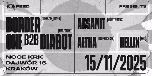 FEED #08 | BORDER ONE (KEY VINYL\/SK_ELEVEN\/FUSE) b2b DIABOT, AKSAMIT, AETHA, HELLIX