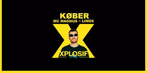 Xplosif: K\u00d8BER + MC MAGNUS & LINGS \/ Checkpoint