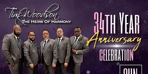 Tim Woodson & The Heirs of Harmony - 34th Year Anniversary Celebration
