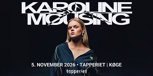 Karoline Mousing | Tapperiet