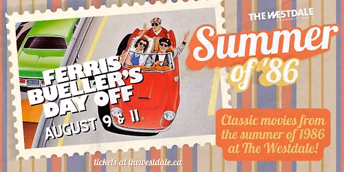 Ferris Bueller\u2019s Day Off - Summer of \u201986 at The Westdale