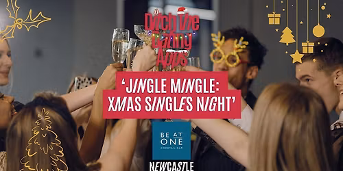Singles Night: JINGLE MINGLE  DTDA x Be At One | NEWCASTLE