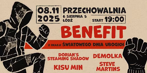 Benefit: \u015awiatowy Dzie\u0144 Ubogich \/\/ Demolka, Steve Martins, Dorian's Steaming Shadow, Kisu Min