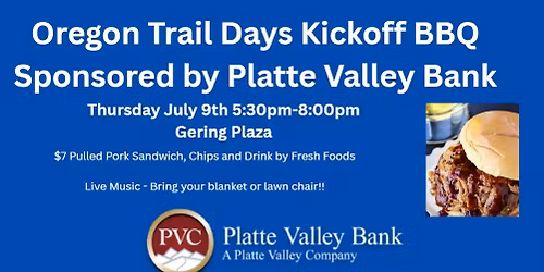 Oregon Trail Days Kickoff BBQ - Sponsored by Platte Valley Bank