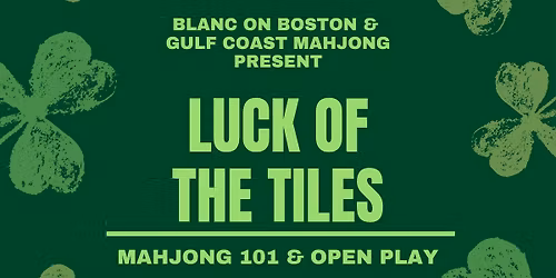 Luck of the Tiles Mahjong at Blanc on Boston