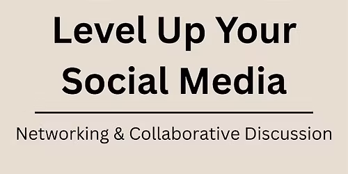 Level Up Your Social Media \u2013 Networking Event