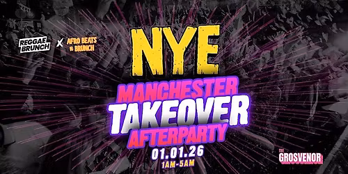 The TAKEOVER NYE After Party \u2013 Manchester