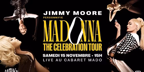 JIMMY MOORE personnifie MADONNA : The Celebration Tour - Cabaret Mado