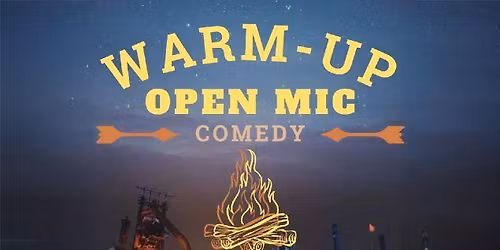 Warm Up Comedy Open Mic at SteelStacks 