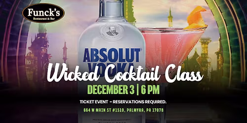 Wicked Cocktail Class - Ticket Event (Reservations Required)