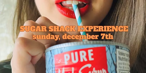 Sugar Shack Experience 