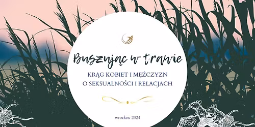BUSZUJ\u0104C W TRAWIE - kr\u0105g kobiet i m\u0119\u017cczyzn o seksualno\u015bci i relacjach