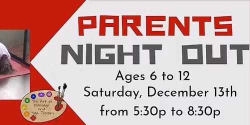 Holiday PARENT'S NIGHT OUT (AGES 6-12)