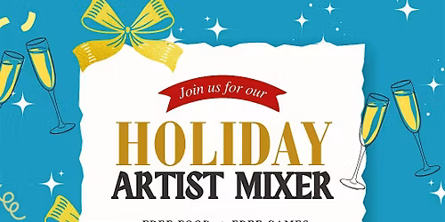 FREE Holiday Artist Mixer