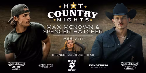 Max McNown & Spencer Hatcher - Hot Country Nights w\/ 99.5 The Wolf