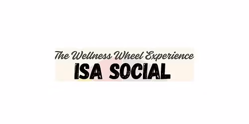 ISA Social: The Wellness Wheel Experience