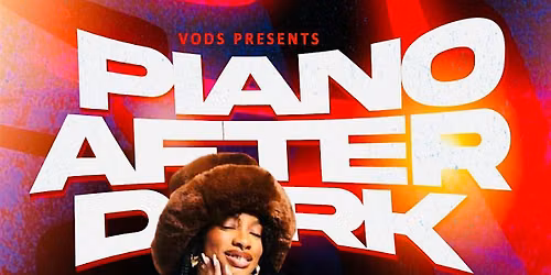 PIANO AFTER DARK TUESDAY AT VodsAtl