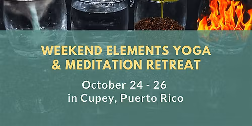 3-Day Elements Yoga and Meditation Retreat in Cupey, Puerto Rico
