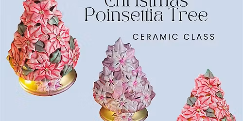 Poinsettia Ceramic Tree Class