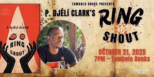 Ring Shout: An Evening with P. Dj\u00e8l\u00ed Clark