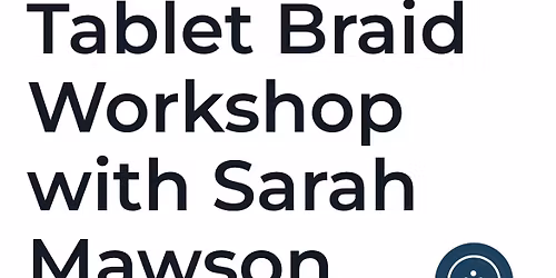 Tablet Braid Workshop with Sarah Mawson
