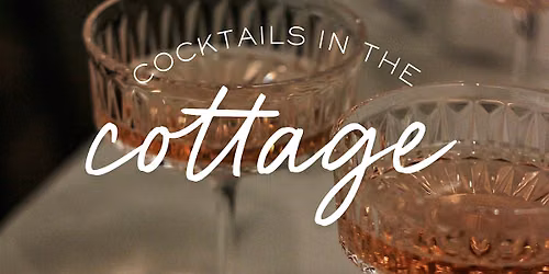 Cocktails in the Cottage