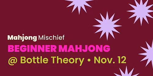 Beginner Mahjong with Mahjong Mischief at Bottle Theory in Elmhurst