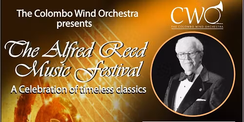 The Colombo Wind Orchestra proudly presents The Alfred Reed Music Festival