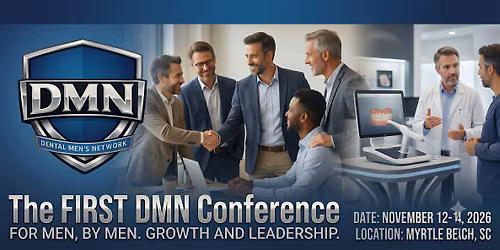 Dental Men's Network First Annual Conference