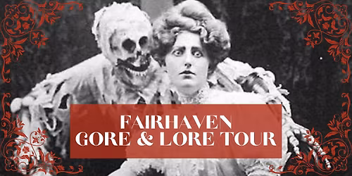 Fairhaven Gore and Lore Tour