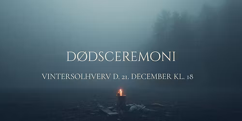 D\u00d8DSCEREMONI p\u00e5 vintersolhverv