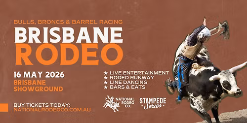 Brisbane Rodeo - Brisbane Showgrounds (National Finals of the Stampede Series!)