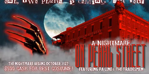 A Nightmare on Pearl Street featuring PA LINE & The Tradesmen!