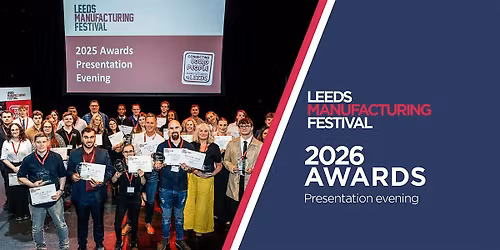 2026 Leeds Manufacturing Festival Awards Presentation Evening