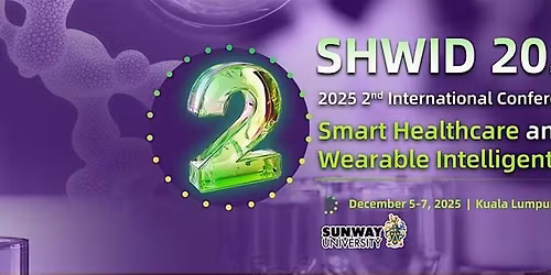 2025 2nd Int'l Conference on Smart Healthcare and Wearable Intelligent Devi
